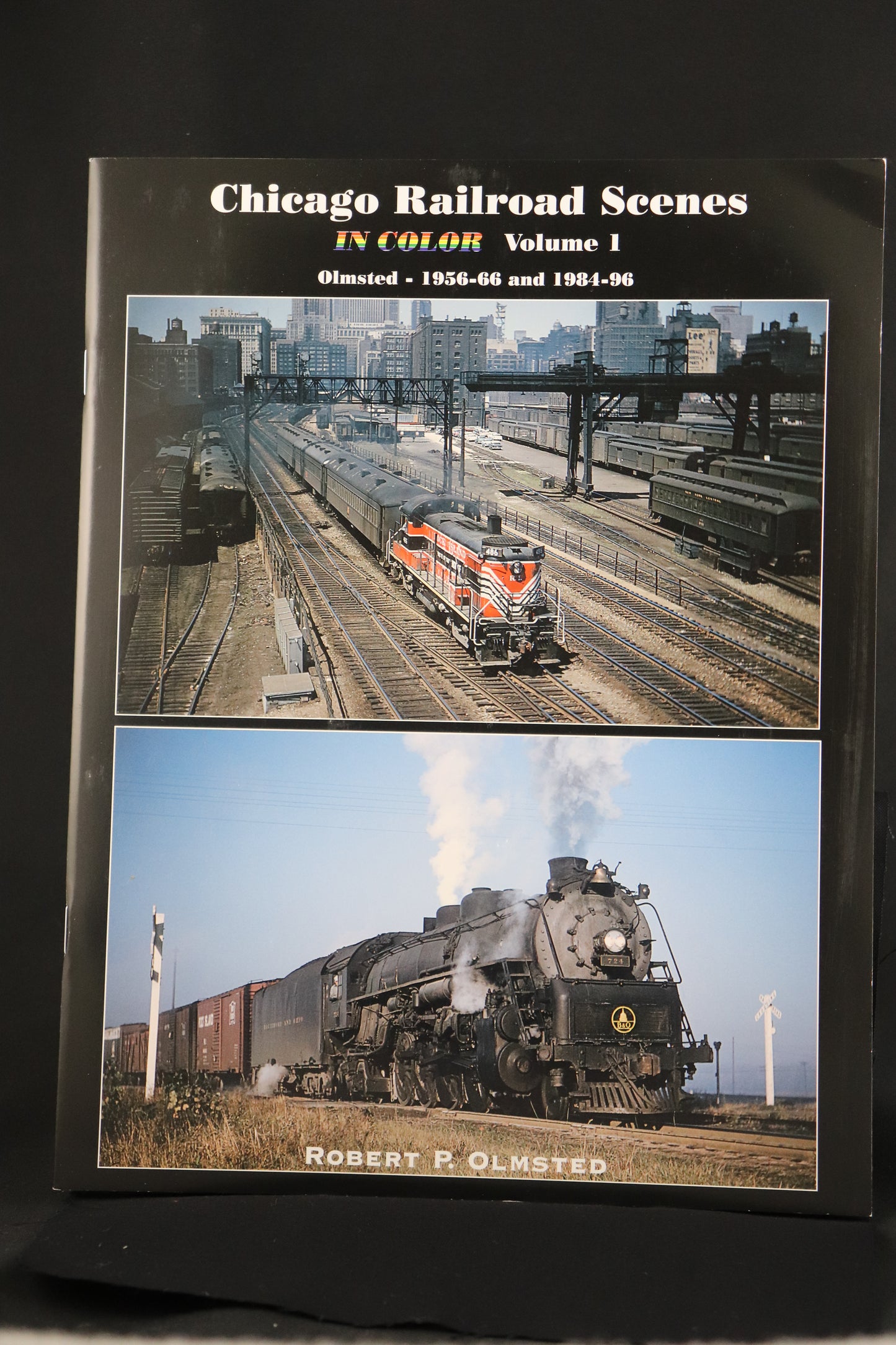 Chicago Railroad Scenes In Color Vol 1 Olmstead 1956-66 and 1984-96