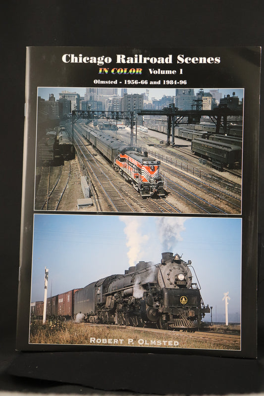 Chicago Railroad Scenes In Color Vol 1 Olmstead 1956-66 and 1984-96