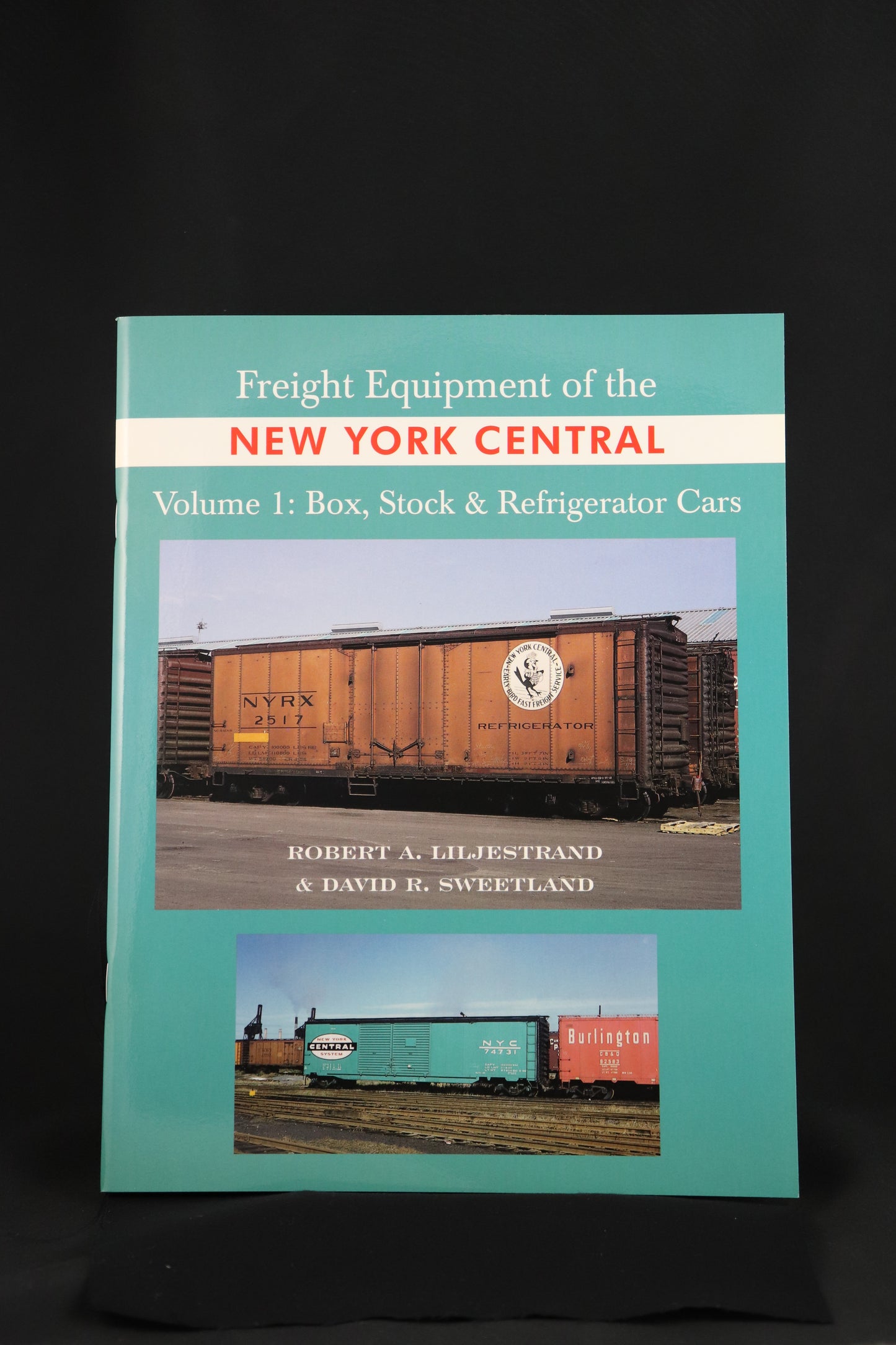 Freight Equipment of the New York Central Volume 1: Box, Stock & Refrigerator Cars