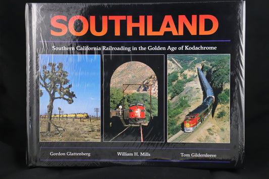 Southland Southern California Railroading in the Golden Age of Kodachrome